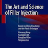 The Art and Science of Filler Injection : Based on Clinical Anatomy and the Pinch Technique 2021