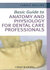 Basic Guide to Anatomy and Physiology for Dental Care Professionals