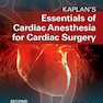 Kaplan’s Essentials of Cardiac Anesthesia 2nd Edición