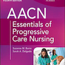 AACN Essentials of Progressive Care Nursing, Fourth Edition 4th Edición