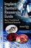 Implant Dentistry Research Guide : Basic, Translational - Clinical Research