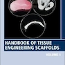 Handbook of Tissue Engineering Scaffolds: Volume One