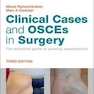 Clinical Cases and OSCEs in Surgery : The definitive guide to passing examinations