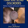 Hair and Scalp Disorders: Medical, Surgical, and Cosmetic Treatments, Second Edition2018