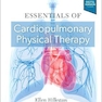 Essentials of Cardiopulmonary Physical Therapy 5th Edición