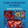 Global Epidemiology of Cancer: Diagnosis and Treatment 1st Edición