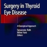 Surgery in Thyroid Eye Disease: A Conceptual Approach 1st ed