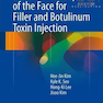 Clinical Anatomy of the Face for Filler and Botulinum Toxin Injection2016