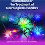 Electrical Brain Stimulation for the Treatment of Neurological Disorders 1st Edition