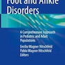 Foot and Ankle Disorders: A Comprehensive Approach in Pediatric and Adult Populations 1st ed