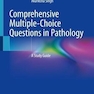 Comprehensive Multiple-Choice Questions in Pathology : A Study Guide