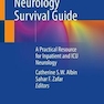 The Acute Neurology Survival Guide : A Practical Resource for Inpatient and ICU Neurology