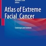 Atlas of Extreme Facial Cancer : Challenges and Solutions