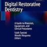 Digital Restorative Dentistry: A Guide to Materials, Equipment, and Clinical Procedures 1st ed. 2019 Edition