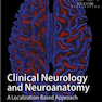 Lange Clinical Neurology and Neuroanatomy: A Localization-Based Approach2017  عصب شناسی بالینی: رویکردی مبتنی بر بومی سازی