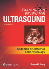 Examination Review for Ultrasound: Abdomen and Obstetrics & Gynecology 2 Edition 2017