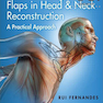 Local and Regional Flaps in Head and Neck Reconstruction2017 فلپ های محلی و منطقه ای در بازسازی سر و گردن
