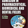 Adhesion in Pharmaceutical, Biomedical, and Dental Fields, 1st Edition2017 چسبندگی در زمینه های دارویی ، زیست پزشکی و دندانپزشکی
