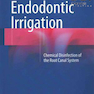 Endodontic Irrigation: Chemical disinfection of the root canal system2015 آبیاری ریشه: ضد عفونی شیمیایی سیستم کانال ریشه