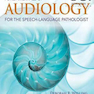 Fundamentals of Audiology for the Speech-Language Pathologist 2nd Edition2017 اصول شنوایی شناسی برای آسیب شناس گفتار زبان