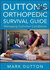 Dutton’s Orthopedic Survival Guide: Managing Common Conditions2011 راهنمای بقا و مدیریت شرایط مشترک ارتوپدی داتن