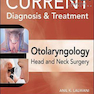 CURRENT Diagnosis - Treatment Otolaryngology-Head and Neck Surgery 4th Edition