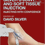 Silver’s Joint and Soft Tissue Injection: Injecting with Confidence, 6th Edition2018 تزریق بافت مشترک و نرم سیلور: تزریق با اعتماد به نفس