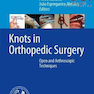 Knots in Orthopedic Surgery: Open and Arthroscopic Techniques2018 