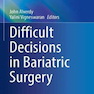 Difficult Decisions in Bariatric Surgery (Difficult Decisions in Surgery: An Evidence-Based Approach)2021تصمیمات دشوار در جراحی چاقی
