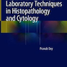 Basic and Advanced Laboratory Techniques in Histopathology and Cytology2018فنون آزمایشگاهی اساسی و پیشرفته در هیستوپاتولوژی و سیتولوژی