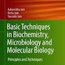 Basic Techniques in Biochemistry, Microbiology and Molecular Biology: Principles and Techniques (Springer Protocols Handbooks)