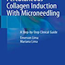Percutaneous Collagen Induction With Microneedling: A Step-by-Step Clinical Guide2021القاء کلاژن پراکنده با میکروندینگ: راهنمای بالینی گام به گام