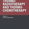 Thermoradiotherapy and Thermochemotherapy : Biology, Physiology, PhysicsVol 2 2012گرما درمانی و ترموشیمی: زیست شناسی ، فیزیولوژی ، فیزیک