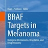 BRAF Targets in Melanoma : Biological Mechanisms, Resistance, and Drug Discoveryاهداف BRAF در ملانوم: مکانیسم های بیولوژیکی ، مقاومت و کشف دارو