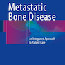 Metastatic Bone Disease : An Integrated Approach to Patient Care