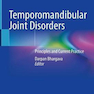 Temporomandibular Joint Disorders : Principles and Current Practice