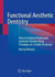 Functional Aesthetic Dentistry : How to Achieve Predictable Aesthetic Results Using Principles of a Stable Occlusionدندانپزشکی زیبایی عملکردی