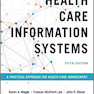 Health Care Information Systems: A Practical Approach for Health Care Management 5th Edicion