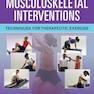 Musculoskeletal Interventions: Techniques for Therapeutic Exercise, Fourth Edition