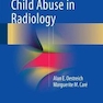 Recognizing Child Abuse in Radiology 1st ed. 2017 Edicion