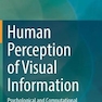Human Perception of Visual Information : Psychological and Computational Perspectives