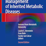 Nutrition Management of Inherited Metabolic Diseases : Lessons from Metabolic University