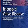 Tricuspid Valve Disease: A Comprehensive Guide to Evaluation and Management (Contemporary Cardiology) 1st ed. 2022 Edition