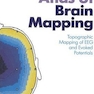 Atlas of Brain Mapping : Topographic Mapping of Electroencephalography and Evoked Potentials