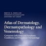 Atlas of Dermatology, Dermatopathology and Venereology : Cutaneous Anatomy, Biology and Inherited Disorders and General Dermatologic Concepts