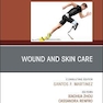 Wound and Skin Care (currently says Would), An Issue of Physical Medicine and Rehabilitation Clinics of North America