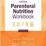 ASPEN Parenteral Nutrition Workbook : An Illustrated Handbook