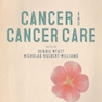  Cancer and Cancer Care 1st Edition