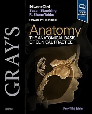 Gray's Anatomy: The Anatomical Basis of Clinical Practice 43rd Edition