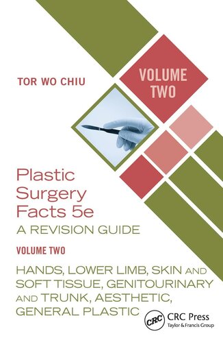 عکس Plastic Surgery Facts: A Revision Guide Volume Two: Hands, Lower Limb, Skin and Soft Tissue, Genitourinary and Trunk, Aesthetic, General Plastic